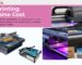 UV Printing Machine Cost